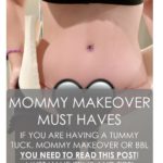 Mommy Makeover Must Haves & Tips