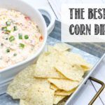 The Best Corn Dip Recipe