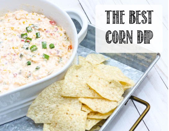 The Best Corn Dip Recipe - House of Hargrove
